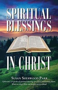 bokomslag Spiritual Blessings In Christ