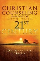 bokomslag Christian Counseling Handbook For The 21st Century