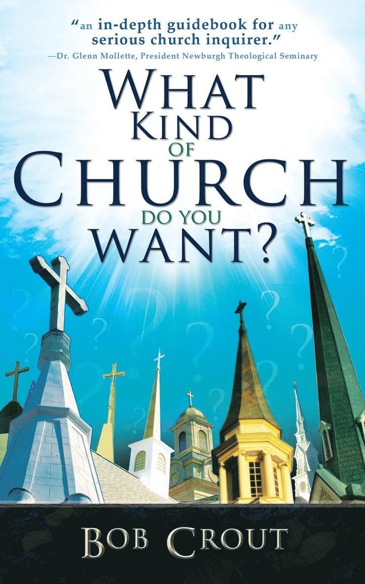 What Kind of Church Do You Want? 1