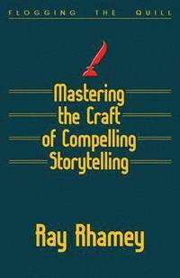 bokomslag Mastering the Craft of Compelling Storytelling