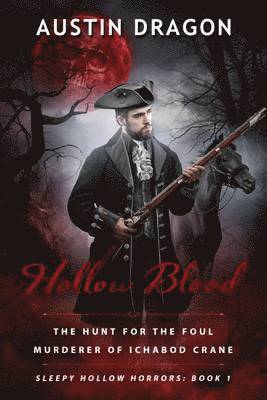 Austin Dragon - Hollow Blood (Sleepy Hollow Horrors, Book 1), Häftad