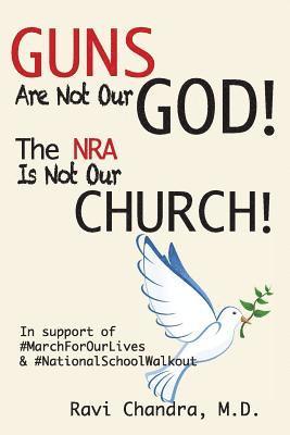 Guns Are Not Our God! The NRA Is Not Our Church! 1