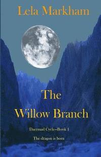 bokomslag The Willow Branch: Book 1 of the Daermad Cycle