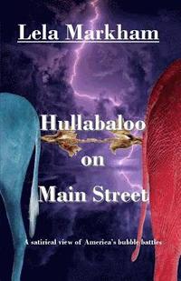 bokomslag Hullabaloo on Main Street: A Satirical Look at America's Bubble Battles