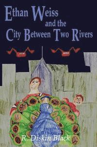 bokomslag Ethan Weiss and the City Between Two Rivers