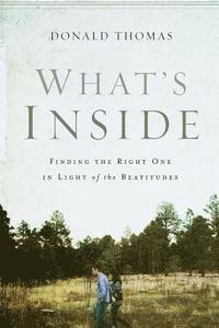 bokomslag What's Inside: Finding the Right One in Light of the Beatitudes