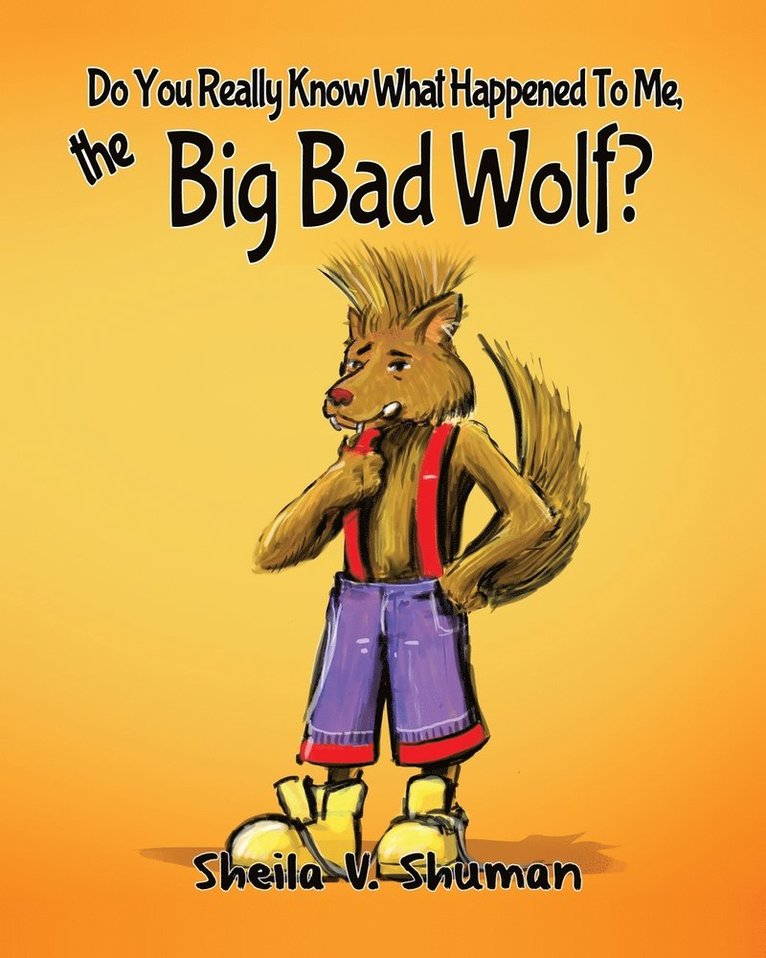 Do You Really Know What Happened To Me, The Big Bad Wolf? 1