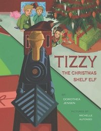 bokomslag Tizzy, the Christmas Shelf Elf: Santa's Izzy Elves #1