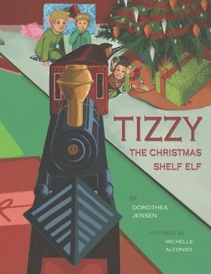 Tizzy, the Christmas Shelf Elf: Santa's Izzy Elves #1 1