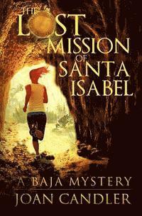 The Lost Mission of Santa Isabel 1