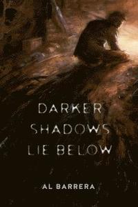 bokomslag Darker Shadows Lie Below