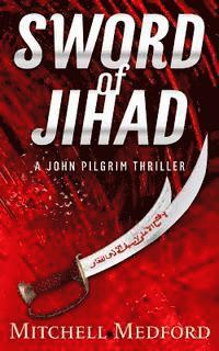 bokomslag Sword of Jihad: A John Pilgrim Thriller