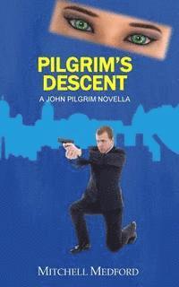 bokomslag Pilgrim's Descent: A John Pilgrim Novella