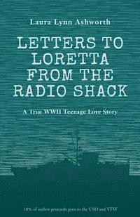 bokomslag Letters to Loretta from the Radio Shack: Love and Adventure on a WWII Minesweeper