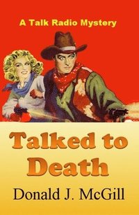 bokomslag Talked to Death: A Talk Radio Mystery