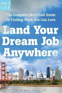 bokomslag Land Your Dream Job Anywhere: The Complete Mac's List Guide to Finding Work You Can Love