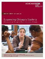 Elaine M. Allensworth, Shanette Porter - Suspending Chicago's Students: Differences in Discipline Practicess across Schools, Häftad