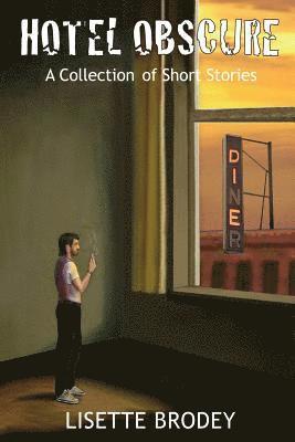 Hotel Obscure: A Collection of Short Stories
