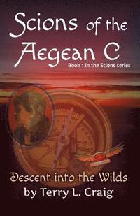 bokomslag Scions of the Aegean C: Descent into the Wilds