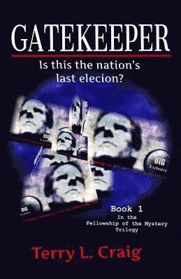 bokomslag Gatekeeper: Is this the Nation's Last Election