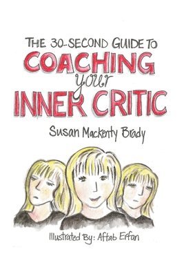 bokomslag The 30-Second Guide to Coaching your Inner Critic