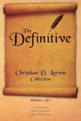bokomslag Christian D. Larson - The Definitive Collection - Volume 2 of 6