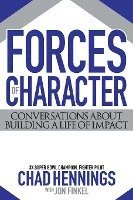 bokomslag Forces of Character: Conversations About Building A Life Of Impact