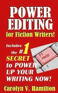 Power Editing For Fiction Writers: Includes the number 1 secret to power up your writing now! 1
