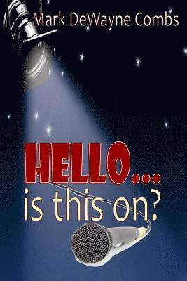 HELLO... Is This On?