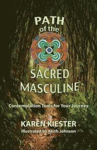 bokomslag Path of the Sacred Masculine: Contemplation Tools for Your Journey