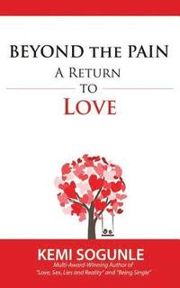 bokomslag Beyond The Pain: A Return to Love