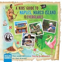 bokomslag A (mostly) Kids' Guide to Naples, Marco Island & The Everglades