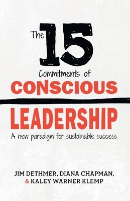 bokomslag The 15 Commitments of Conscious Leadership: A New Paradigm for Sustainable Success