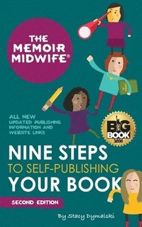 bokomslag The Memoir Midwife Nine Steps to Self-Publishing Your Book (Second Edition): All new updated information on the easiest and fastest way to self-publis