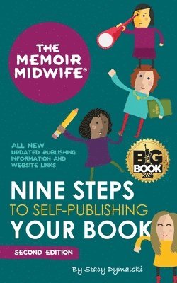 bokomslag The Memoir Midwife Nine Steps to Self-Publishing Your Book (Second Edition): All new updated information on the easiest and fastest way to self-publis