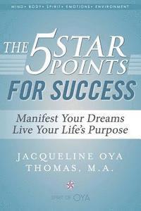 bokomslag The 5 Star Points for Success: Manifest Your Dreams, Live Your Life's Purpose