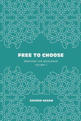 Free to Choose: Volume 2 of Removing the Middleman 1