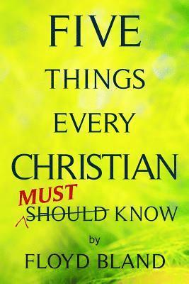 Five Things Every Christian Must Know 1