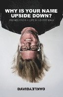 bokomslag Why is Your Name Upside Down?: Stories from a Life in Advertising