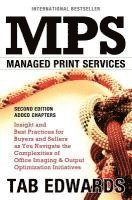 bokomslag Mps: MANAGED PRINT SERVICES - Second Edition: Insight and Best Practices for Buyers and Sellers as You Navigate the Complex