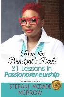 bokomslag From the Principal's Desk: 21 Lessons in Passionpreneurship