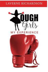 bokomslag Tough Girls: My Experience