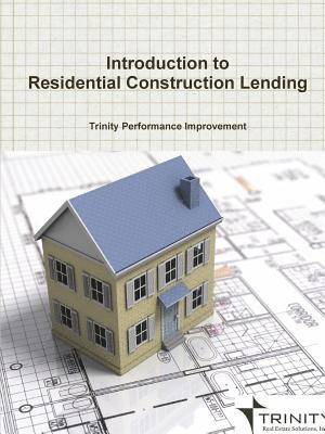 Introduction to Residential Construction Lending 1