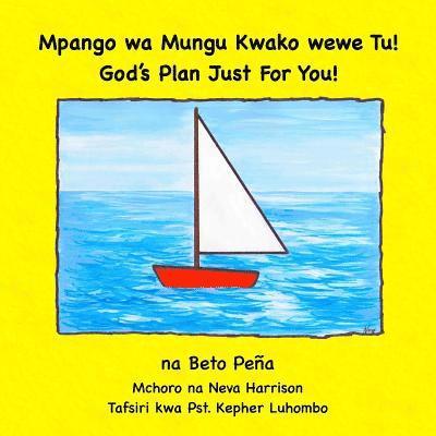 Mpango wa Mungu Kwako wewe Tu!: God's Plan Just for You! 1