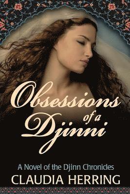 Obsessions of a Djinni: A Novel of the Djinn Chronicles 1