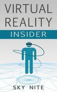 bokomslag Virtual Reality Insider: Guidebook for the VR Industry