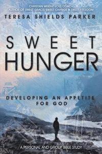 bokomslag Sweet Hunger: Developing An Appetite For God
