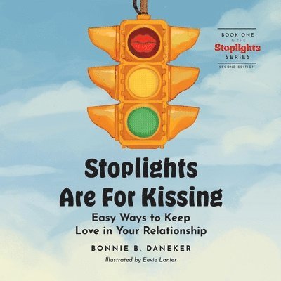 Bonnie B Daneker, Bonnie B. Daneker - Stoplights Are For Kissing, Häftad