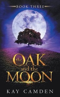 bokomslag The Oak and the Moon