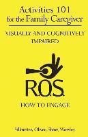 bokomslag Activities 101 for the Family Caregiver: Visually and Cognitively Impaired